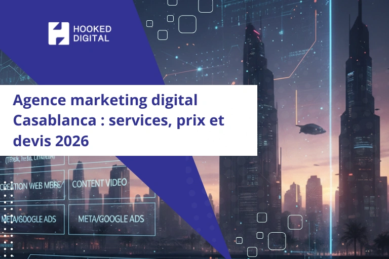 Agence marketing digital Casablanca services, prix et devis 2026