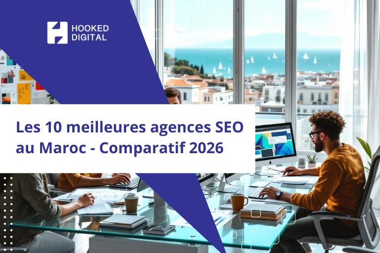 Les 10 meilleures agences SEO au Maroc - Comparatif 2026