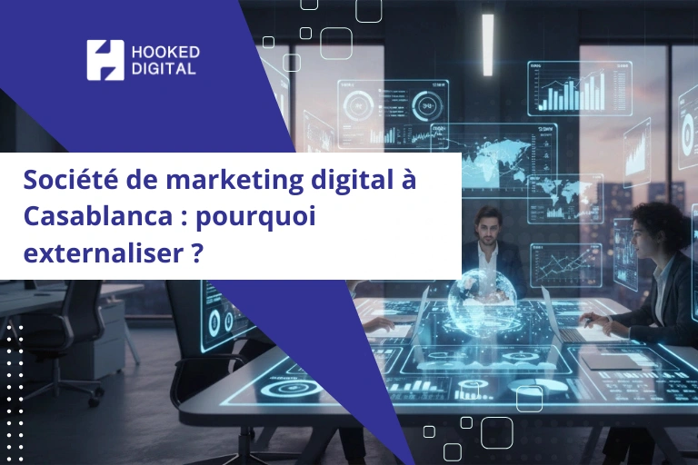 Société de marketing digital à Casablanca pourquoi externaliser
