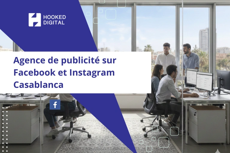 agence de publicité sur Facebook et Instagram Casablanca